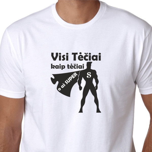 Marškinėliai "Visi tėčiai kaip tėčiai, o aš super"