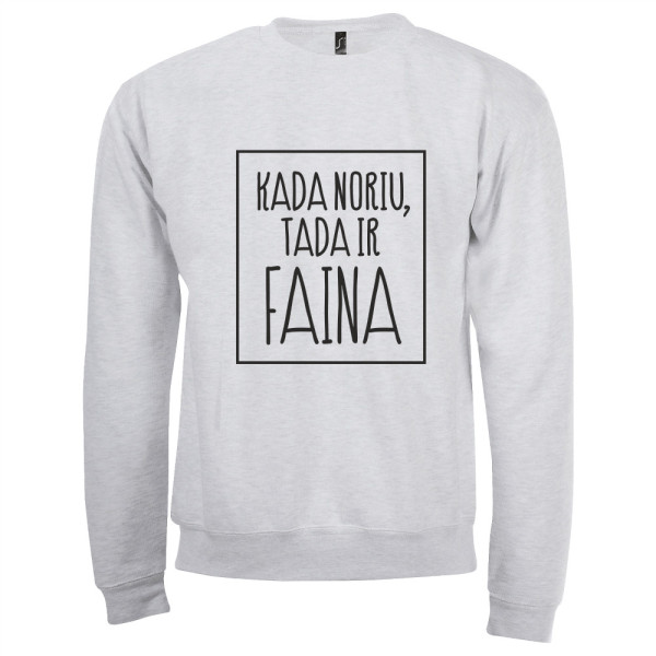 Džemperis "Kada noriu tada ir faina" (be kapišono)