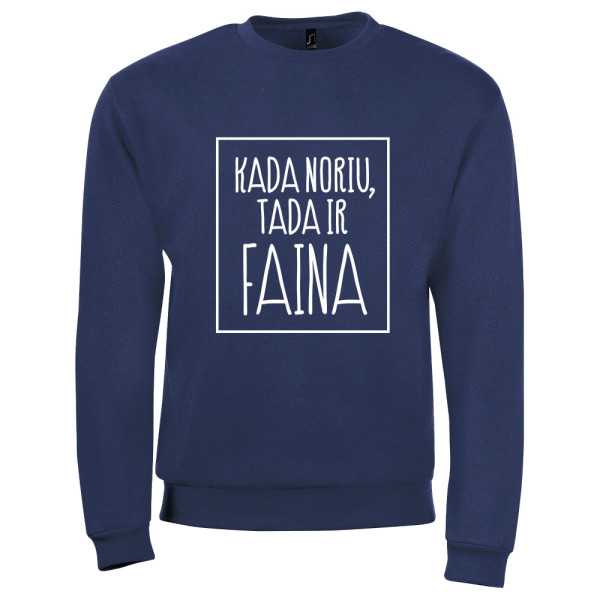 Džemperis "Kada noriu tada ir faina" (be kapišono)