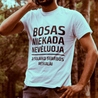 Marškinėliai "BOSAS niekada nevėluoja"