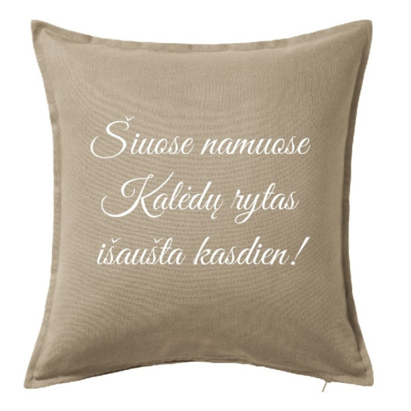Dekoratyvinė pagalvėlė "Šiuose namuose Kalėdų rytas išaušta kasdien"