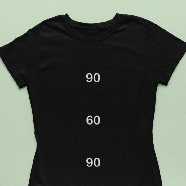 Moteriški marškinėliai "90 60 90"