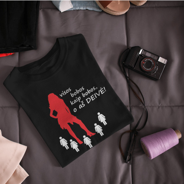 Moteriški marškinėliai "Visos bobos kaip bobos, o aš DEIVĖ"