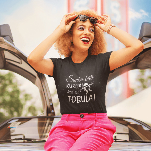 Moteriški marškinėliai "Sunku būti kukliai, kai esi tobula"