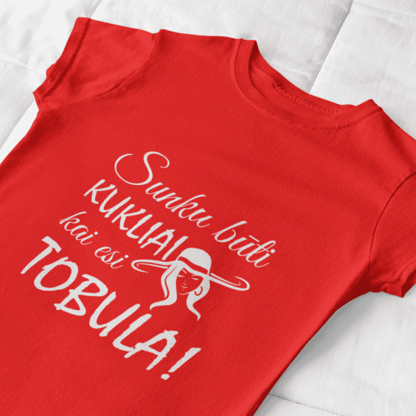 Moteriški marškinėliai "Sunku būti kukliai, kai esi tobula"