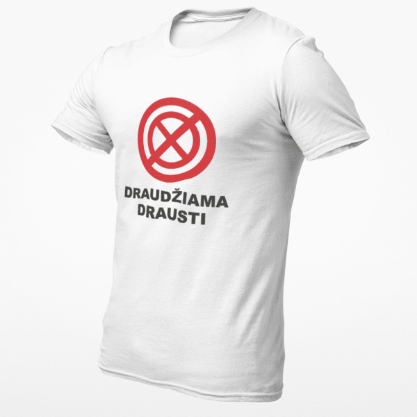 Marškinėliai "Draudžiama drausti"