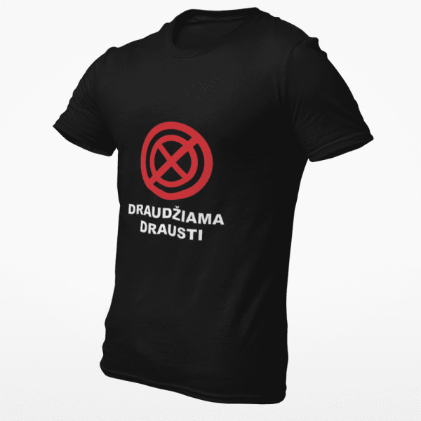 Marškinėliai "Draudžiama drausti"