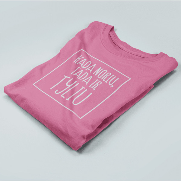 Moteriški marškinėliai "Kada noriu tada ir tyliu"