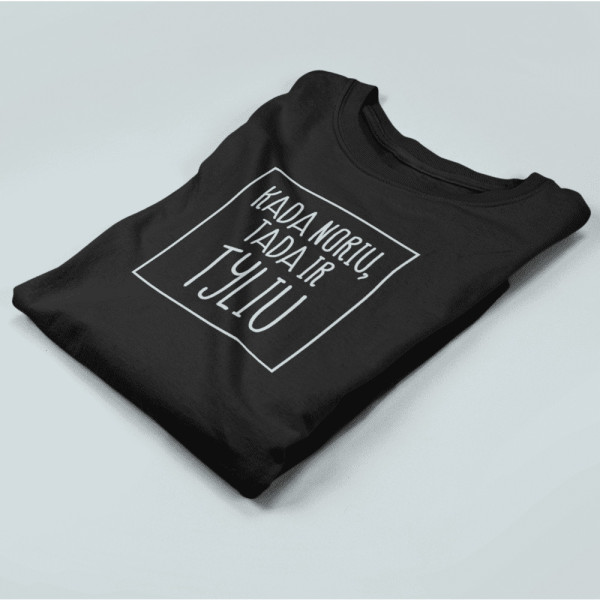 Moteriški marškinėliai "Kada noriu tada ir tyliu"