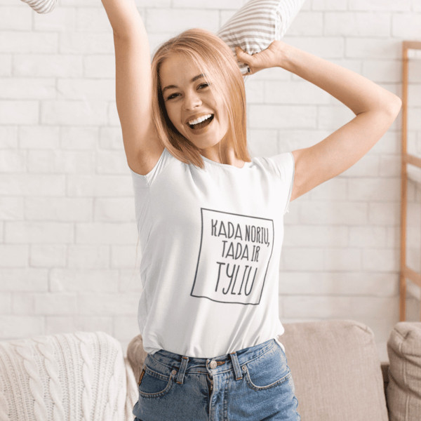 Moteriški marškinėliai "Kada noriu tada ir tyliu"