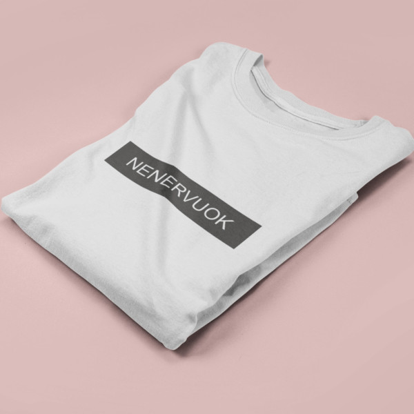 Moteriški marškinėliai "Nenervuok"