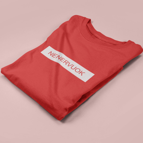 Moteriški marškinėliai "Nenervuok"