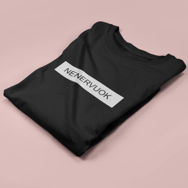 Moteriški marškinėliai "Nenervuok"