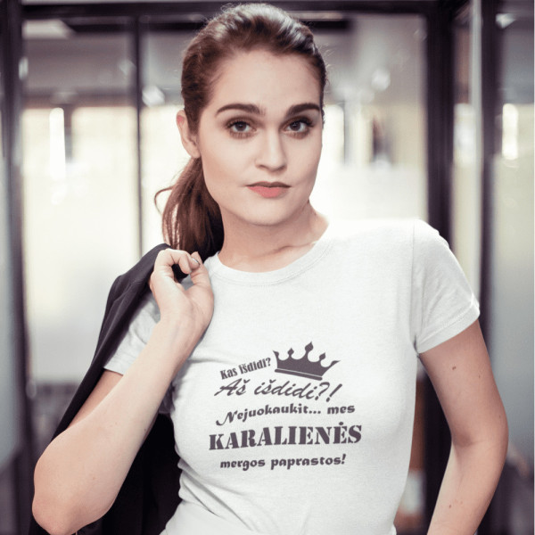 Moteriški marškinėliai "Karalienės mergos paprastos"
