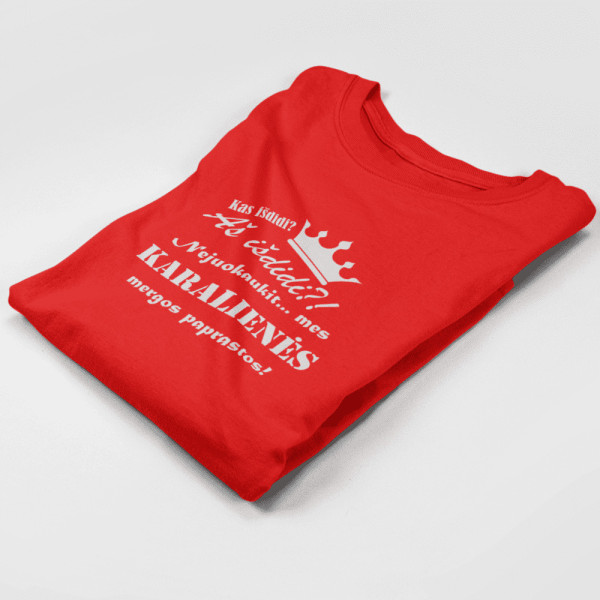 Moteriški marškinėliai "Karalienės mergos paprastos"