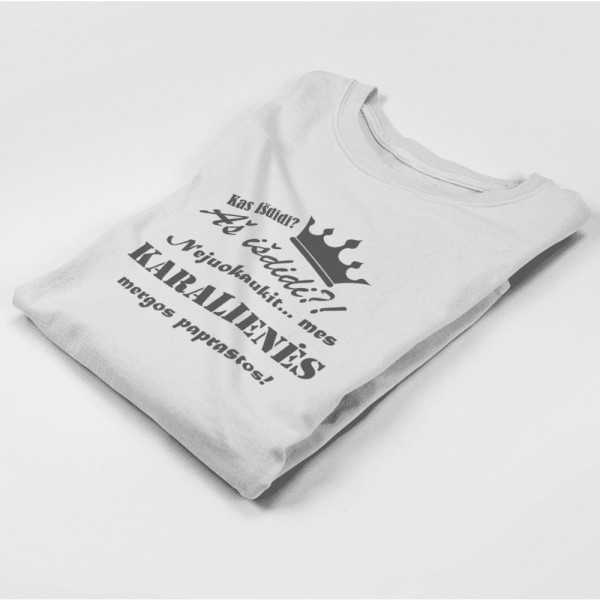 Moteriški marškinėliai "Karalienės mergos paprastos"