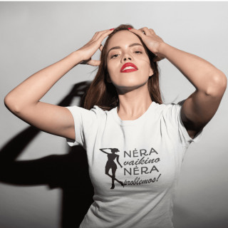 Moteriški marškinėliai "Nėra vaikino nėra problemos!"