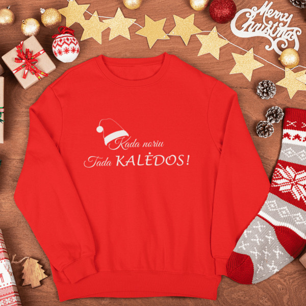 Džemperis "Kada noriu tada ir KALĖDOS" (be kapišono)