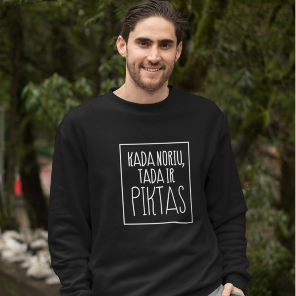 Džemperis "Kada noriu tada ir piktas" (be kapišono)