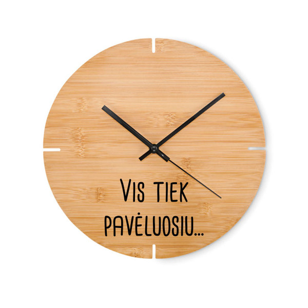 Bambukinis sieninis laikrodis "Vis tiek pavėluosiu..."