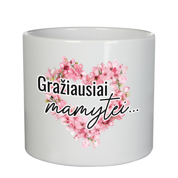 Keramikinis vazonas "Gražiausiai mamytei" Keramikinis vazonas "Gražiausiai mamytei"