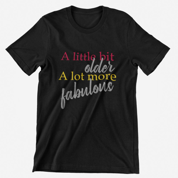 Marškinėliai "A lot more fabulous"