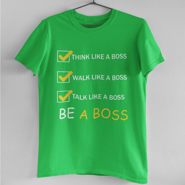 Marškinėliai "Be a Boss"