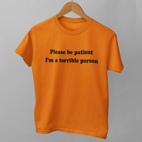 Marškinėliai "Be patient"
