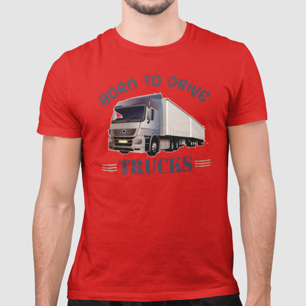 Marškinėliai "Born to drive trucks"