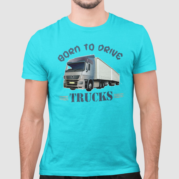 Marškinėliai "Born to drive trucks"