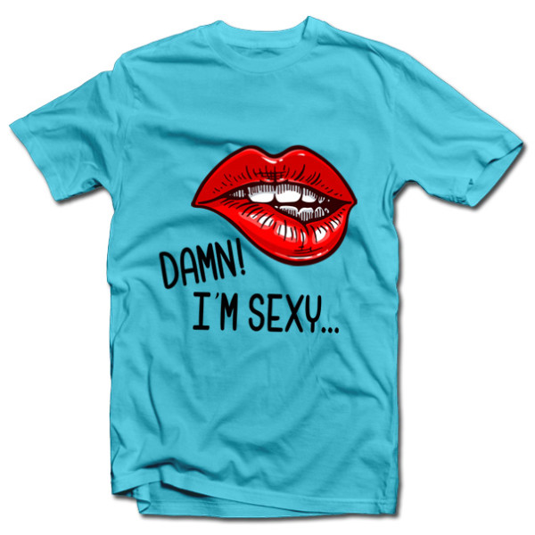 Marškinėliai "Damn! I\'m sexy..."