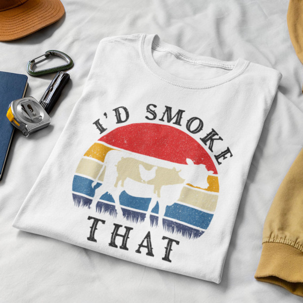 Marškinėliai "I\'d smoke that"