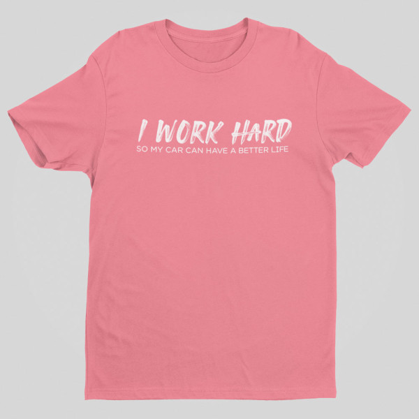 Marškinėliai "I work hard"