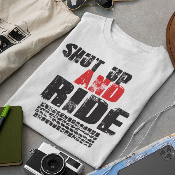 Marškinėliai "Shut up and ride"