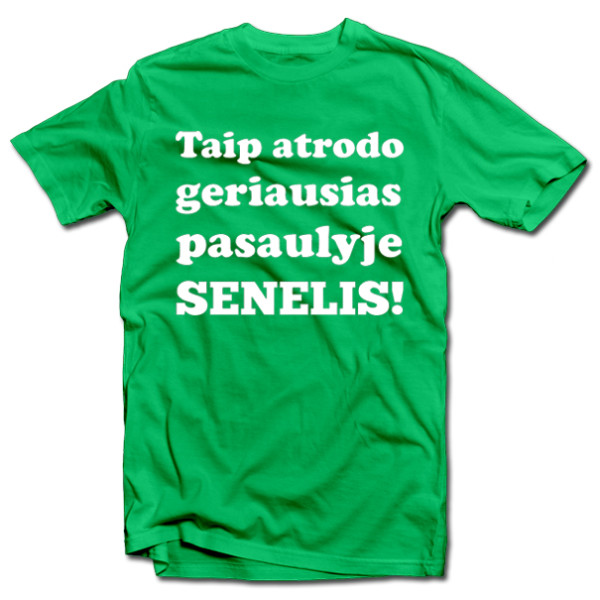 Marškinėliai "Taip atrodo geriausias pasaulyje SENELIS!"