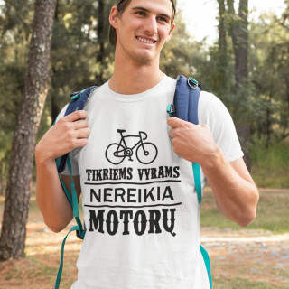 Marškinėliai "Tikriems vyrams nereikia motorų"
