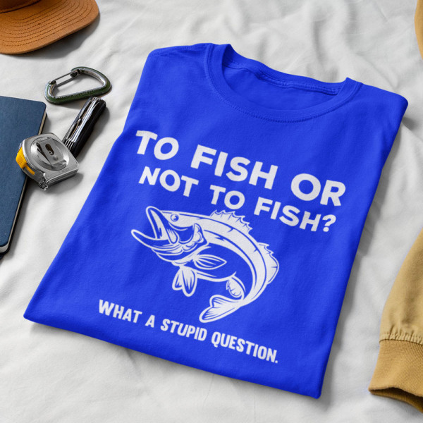 Marškinėliai "To fish or not to fish"