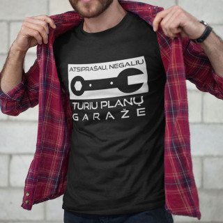 Marškinėliai "Turiu planų garaže"