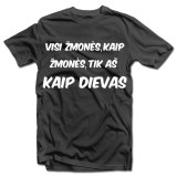 Marškinėliai "Visi žmonės, kaip žmonės..."