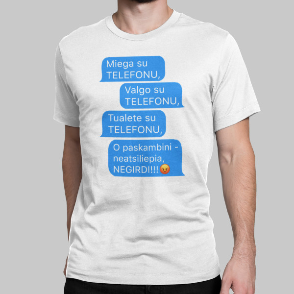 Marškinėliai "Visur su telefonu"