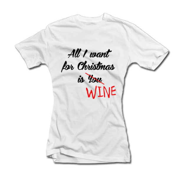 Moteriški marškinėliai "All I want for Christmas is WINE"