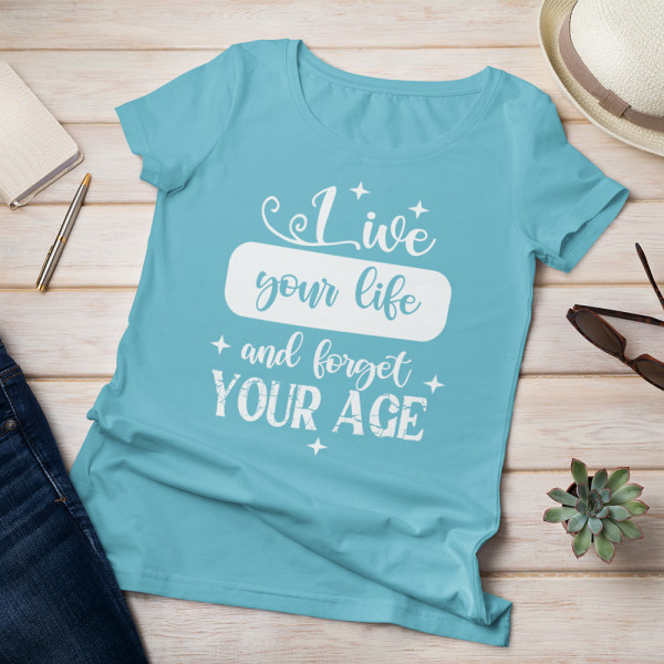 Moteriški marškinėliai "Forget your age"