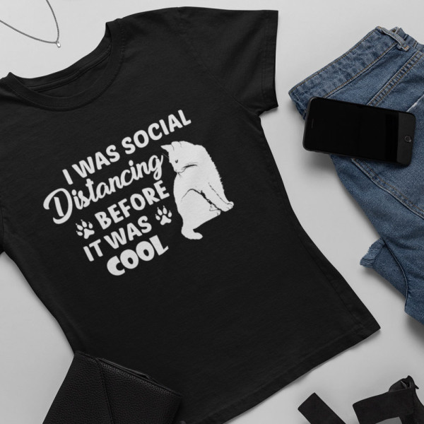 Moteriški marškinėliai "I was social distancing"