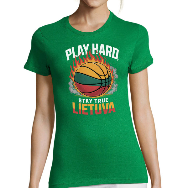 Moteriški marškinėliai "Lietuva: play hard, stay true"