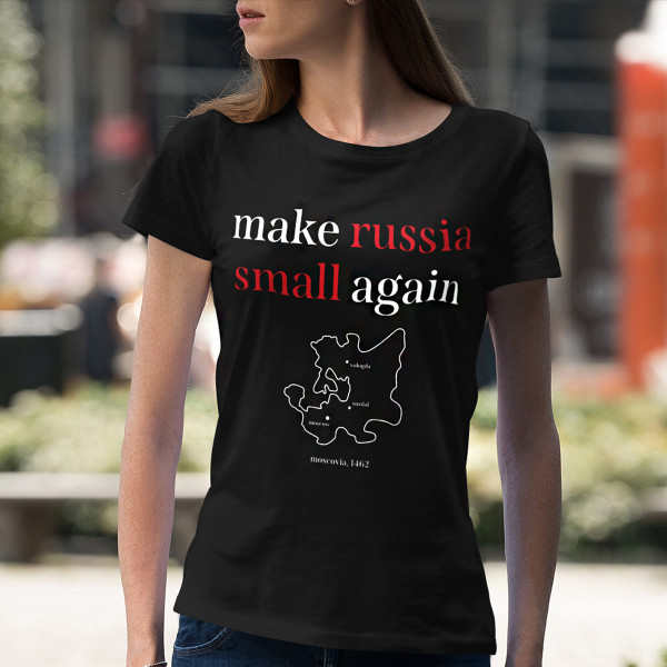 Moteriški marškinėliai "Make Russia small again"