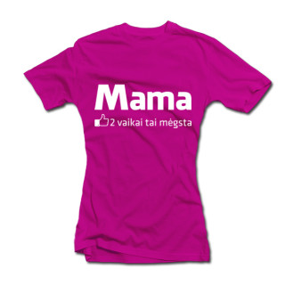 Moteriški marškinėliai "Mama - vaikai tai mėgsta"
