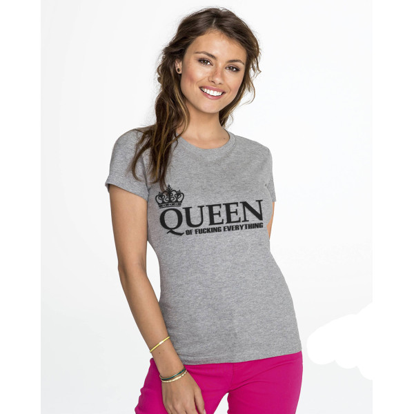 Moteriški marškinėliai "Queen of Fucking Everything"