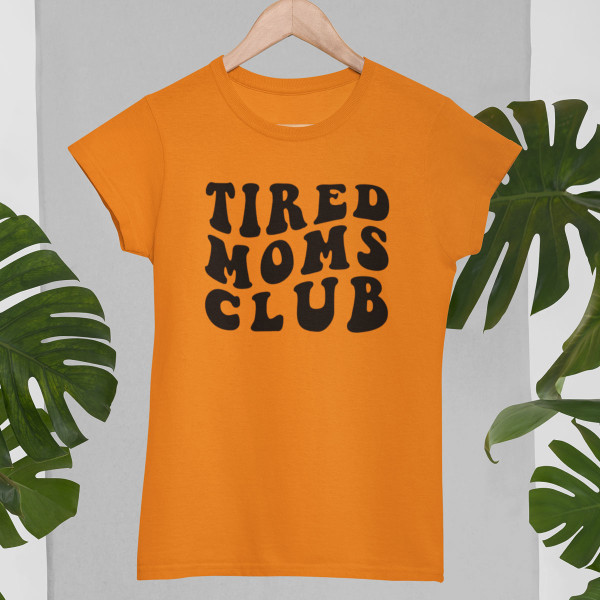 Moteriški marškinėliai "Tired moms club"
