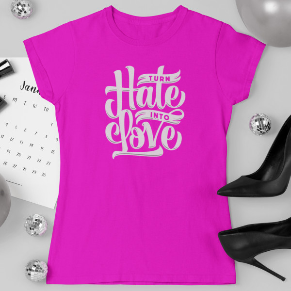 Moteriški marškinėliai "Turn hate into love"