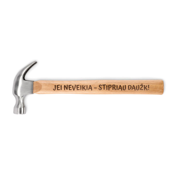 Plaktukas su mediniu kotu "Jei neveikia – stipriau daužk!" Plaktukas su mediniu kotu "Jei neveikia – stipriau daužk!"